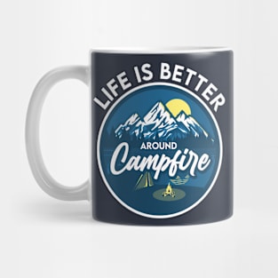 Life is better around Campfire Mug